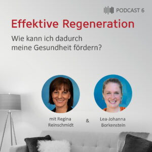 Podcast effektive Regeneration durch Regina Reinschmidt und Lea-Johanna Borkenstein
